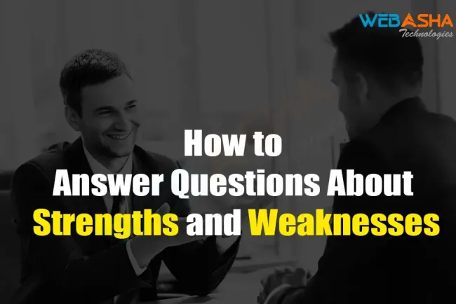 [2024] How to Answer Questions About Strengths and Weaknesses