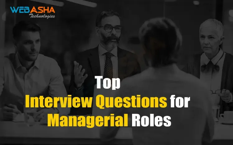 [2024] Top Interview Questions for Managerial Roles