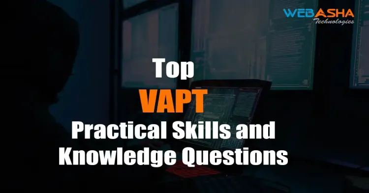 [2024] Top VAPT Practical Skills and Knowledge Questions