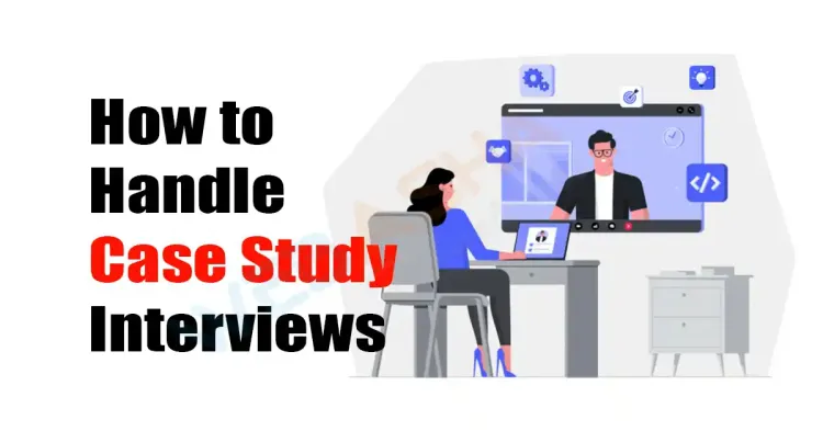 [2024] How to Handle Case Study Interviews