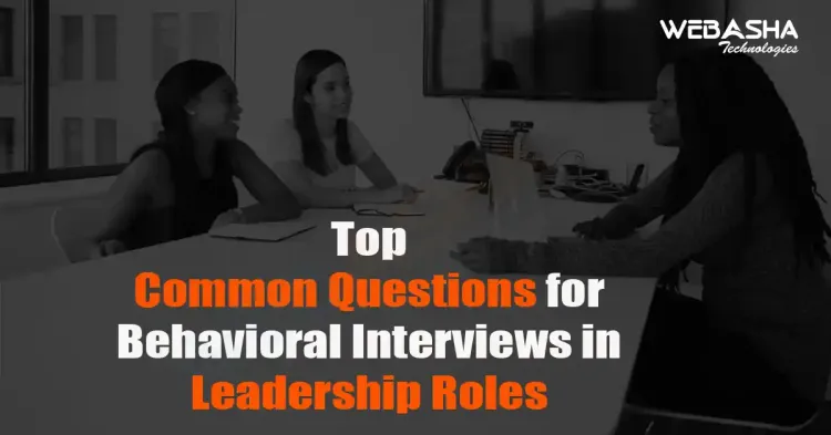 [2024] Top Common Questions for Behavioral Interviews in Leadership Roles