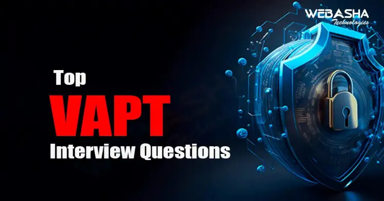 [2024] Top VAPT Interview Questions