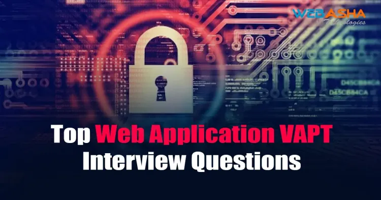 [2024] Top Web Application VAPT Interview Questions