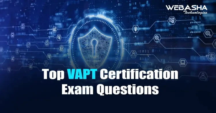 [2024] Top VAPT Certification Exam Questions