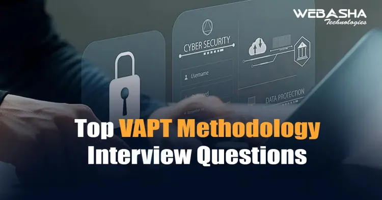 [2024] Top VAPT Methodology Interview Questions