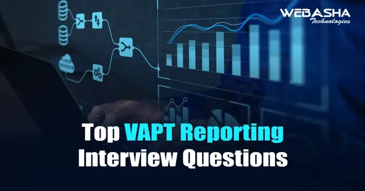 [2024] Top VAPT Reporting Interview Questions