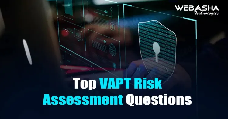 [2024] Top VAPT Risk Assessment Questions