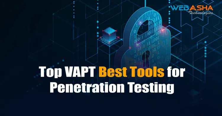 [2024] Top VAPT Best Tools for Penetration Testing