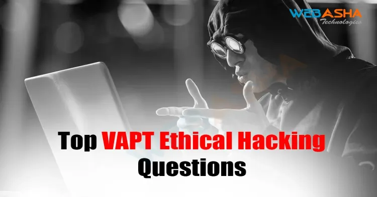 [2024] Top VAPT Ethical Hacking Questions