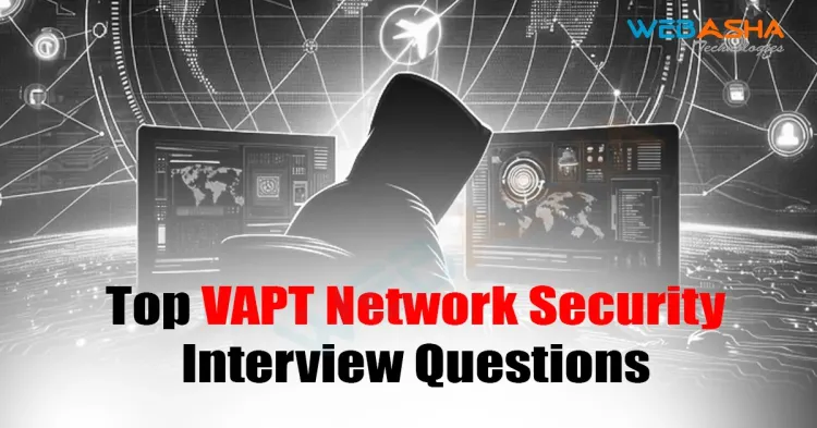 [2024] Top VAPT Network Security Interview Questions