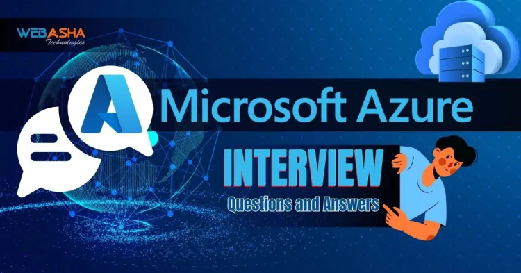 [2024] Top 50+ Microsoft Azure Interview Questions and Answers