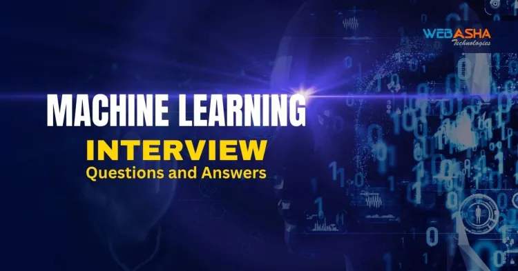 [2024] Top 50+ Machine Learning Interview Questions and Answers