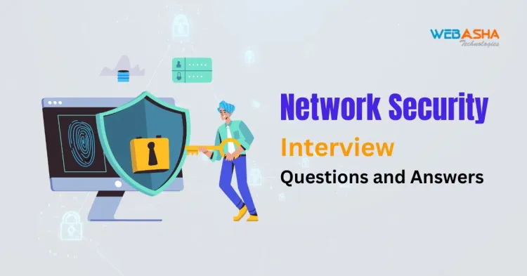 [2024]Top 50+ Network Security Interview Questions and Answers