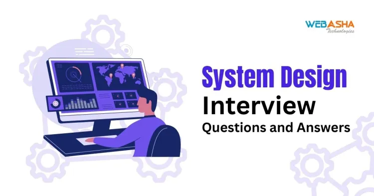 [2024]Top 50+ System Design Interview Questions and Answers