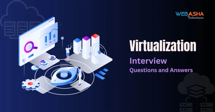 [2024] Top 50+ Virtualization Interview Questions and Answers