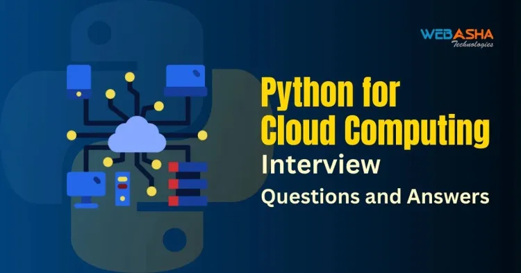 [2024]Top 50+ Python for Cloud Computing Interview Questions and Answers