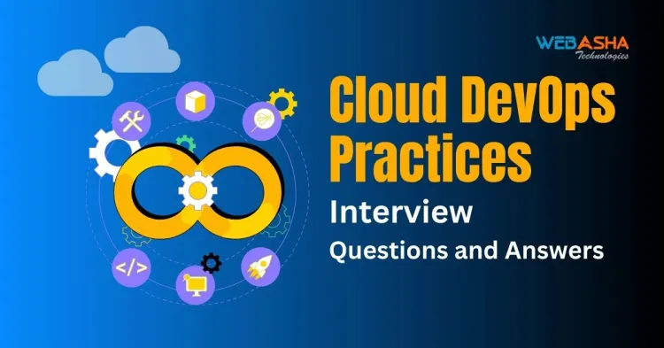 [2024] Top 50+ Cloud DevOps Practices Interview Questions and Answers