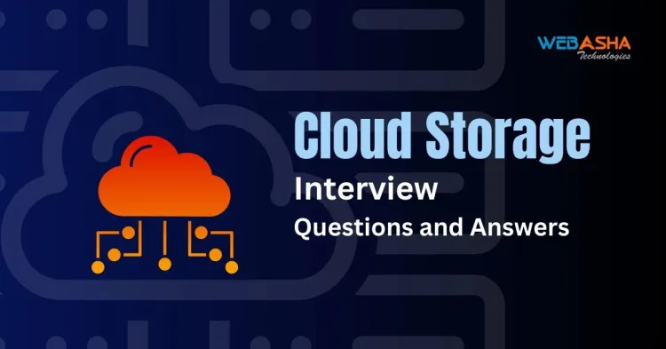 [2024] Top 50+ Cloud Storage Interview Questions and Answers