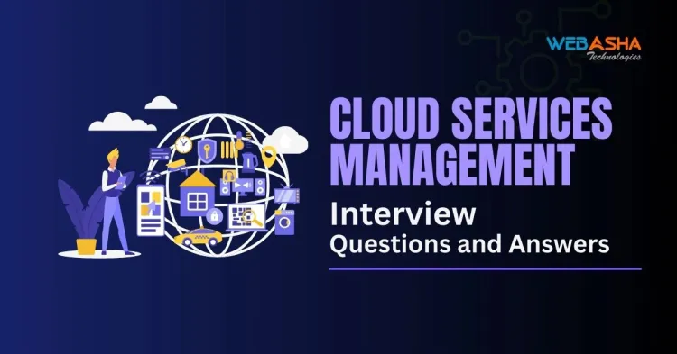 [2024] Top 50+ Cloud Services Management Interview Questions and Answers