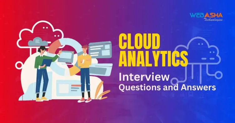 [2024] Top 50+ Cloud Analytics Interview Questions and Answers