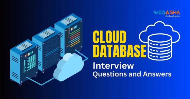 [2024] Top 50+ Cloud Database Interview Questions and Answers