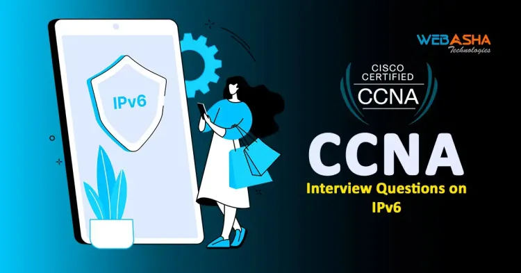 [2024] CCNA Interview Questions on IPv6