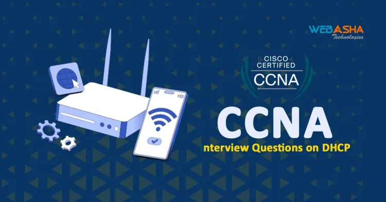 [2024] CCNA Interview Questions on DHCP