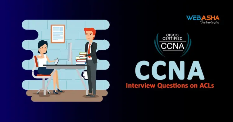 [2024] CCNA Interview Questions on ACLs