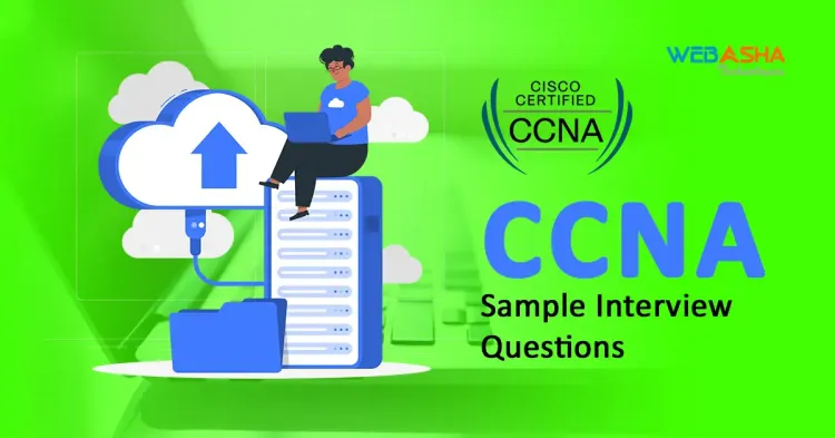 [2024] CCNA Sample Interview Questions