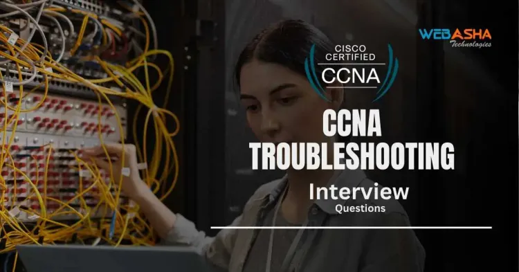 [2024] CCNA Troubleshooting Interview Questions