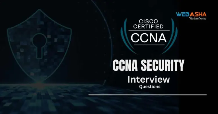 [2024] CCNA Security Interview Questions