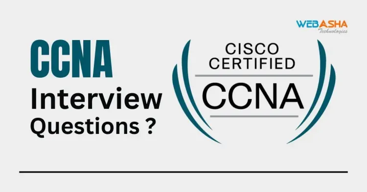 [2024] Top CCNA Interview Questions