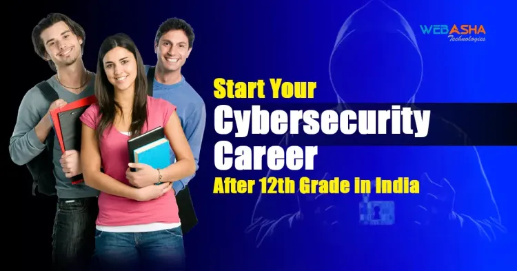 Start Your Cybersecurity Career After 12th Grade In India