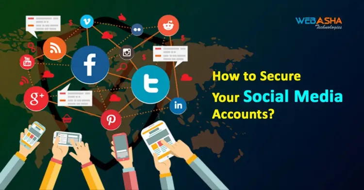 How To Secure Your Social Media Accounts?