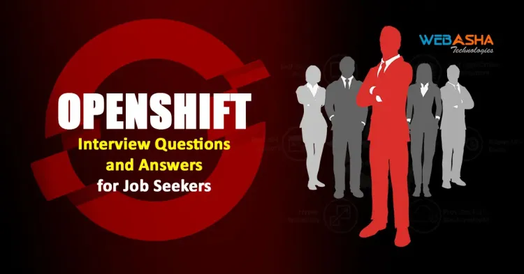 [2024] Best 50+ OpenShift Interview Questions and Answers for Job Seekers