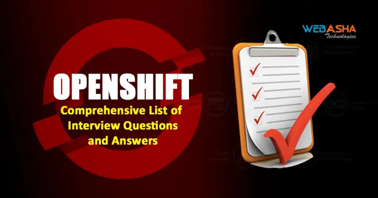 [2024] Comprehensive List of 50+ OpenShift Interview Questions and Answers