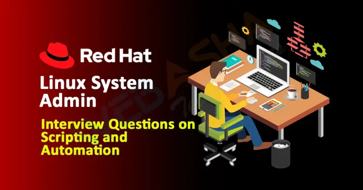 [2024] Linux System Admin Interview Questions on Scripting and Automation