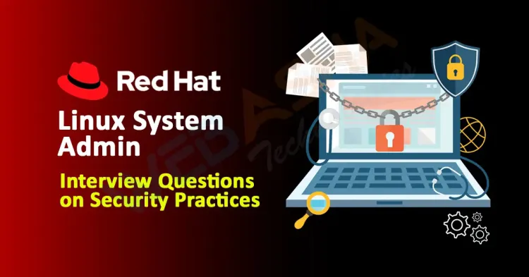 [2024] Linux System Admin Interview Questions on Security Practices