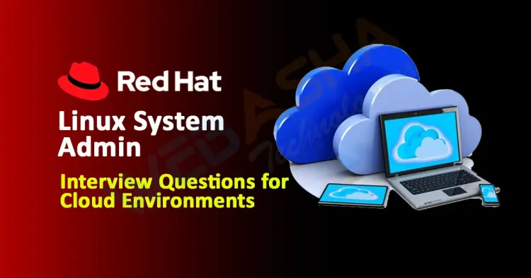 [2024] Linux System Admin Interview Questions for Cloud Environments