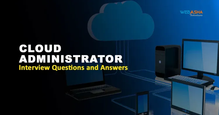 [2024] Cloud Administrator Interview Questions and Answers