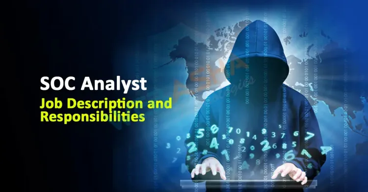 SOC Analyst Job Description and Responsibilities 2024