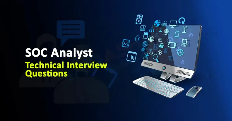 SOC Analyst Technical Interview Questions 2024