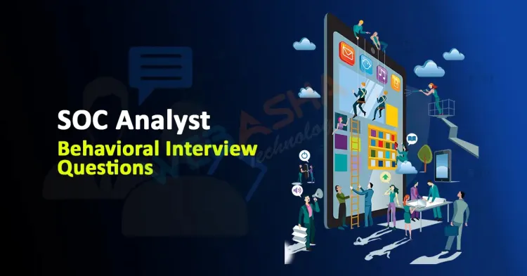 SOC Analyst Behavioral Interview Questions 2024