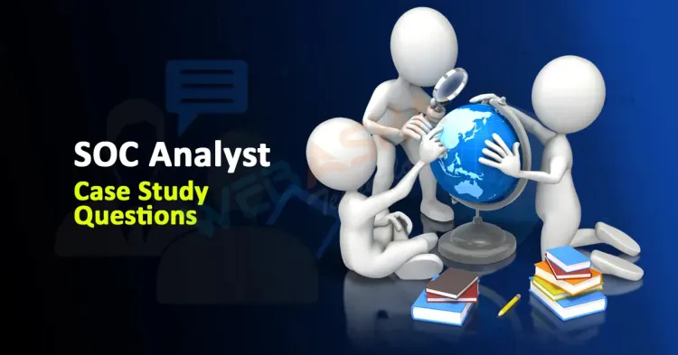 SOC Analyst Case Study Questions 2024