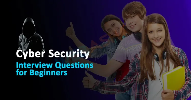 Cyber Security Interview Questions for Beginners 2024