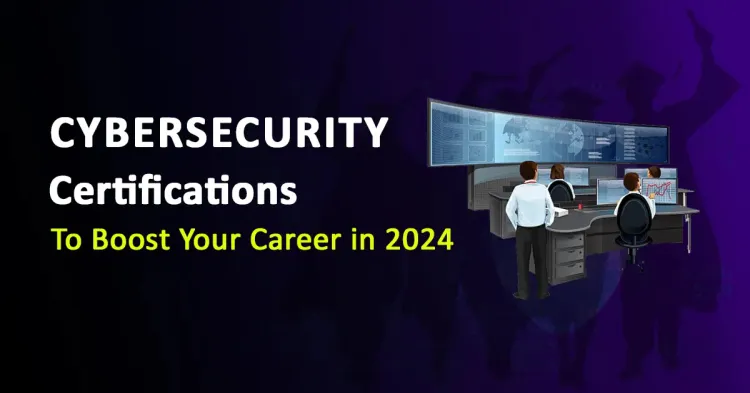 Top 10 Cybersecurity Certifications to Boost Your Career in 2024