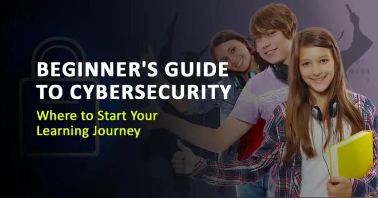 Beginner's Guide to Cybersecurity: Where to Start Your Learning Journey in 2024