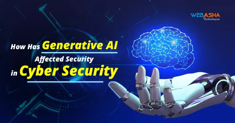 How Has Generative AI Affected Security in Cyber Security