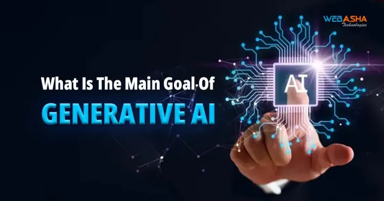 What is The Main Goal of Generative AI