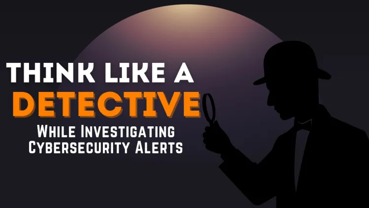 Investigating Cybersecurity Alerts Like a Detective